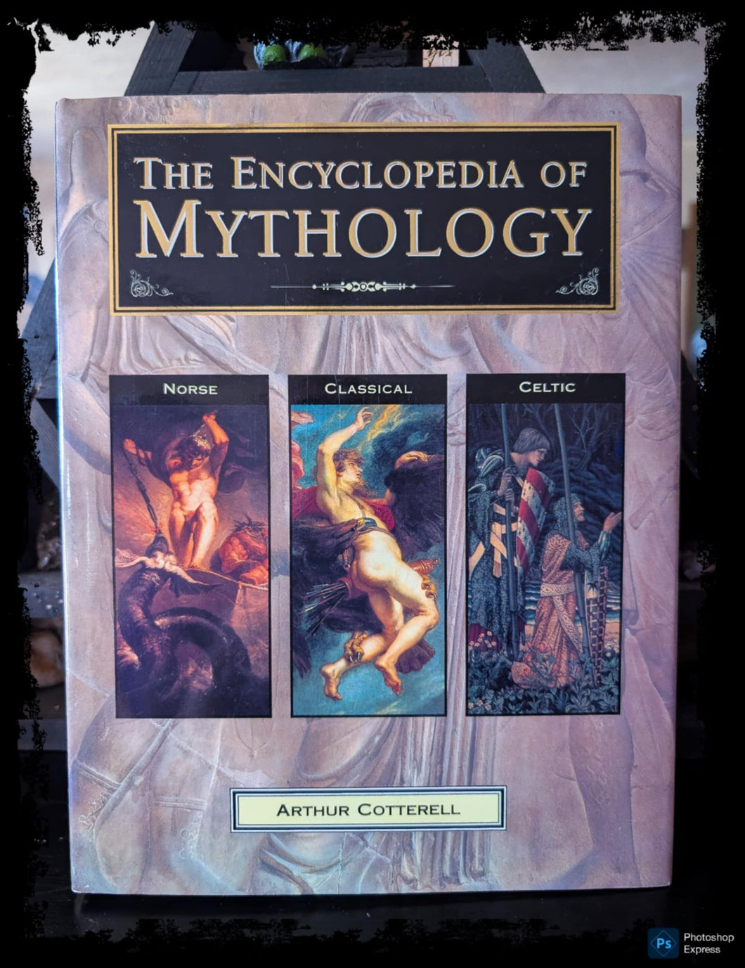 The Encyclopedia of Mythology: Norse, Classical and Celtic